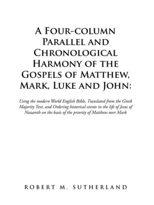 cover image of A Four-Column Parallel and Chronological  Harmony of the Gospels of Matthew, Mark, Luke and John